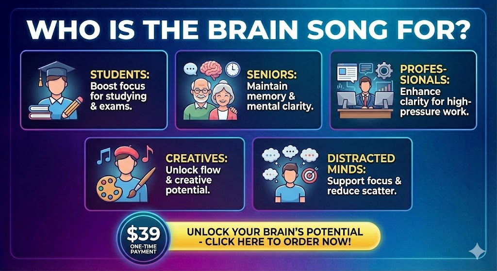 Who is The Brain Song For?
The Brain Song is versatile and effective for a wide range of people:
Students: If you are struggling with exams, this can help with The Brain Song for studying.
Seniors: An excellent, non-invasive tool for those worried about memory loss or dementia.
Professionals: For anyone who needs to maintain mental clarity during high-pressure workdays.
Creatives: Writers and artists using brain wave songs to unlock creativity.
Distracted Minds: Individuals looking for The Brain Song for adhd and focus support (non-medical).